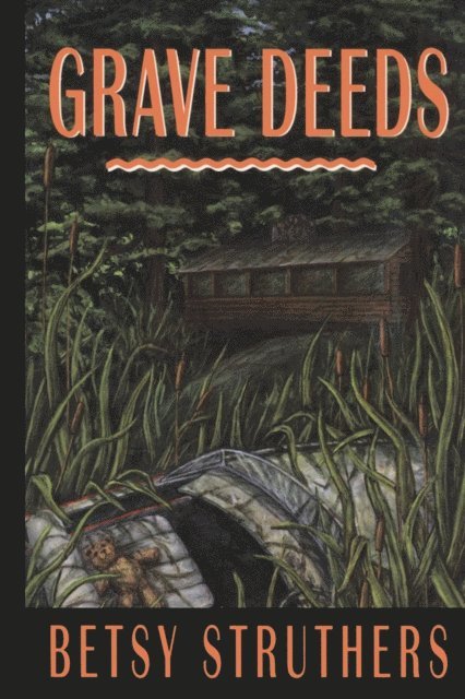 Betsy Struthers - Grave Deeds, E-bok