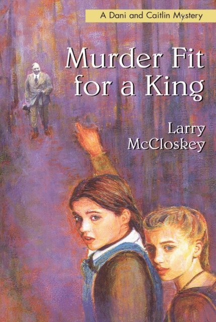 Larry McCloskey - Murder Fit for a King, E-bok