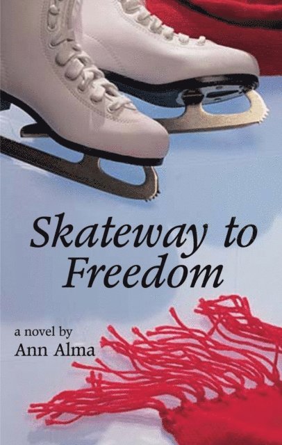 Ann Alma - Skateway to Freedom, E-bok