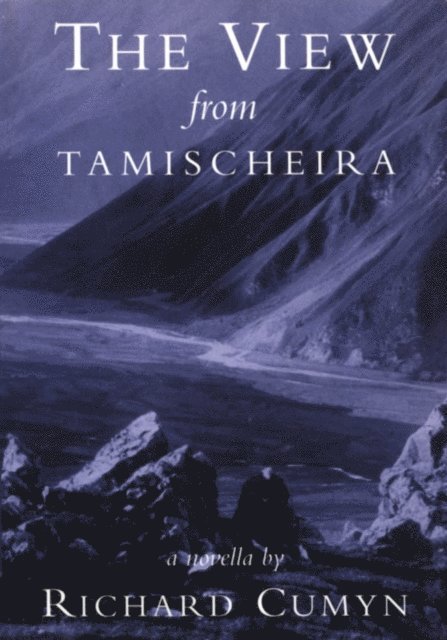 Richard Cumyn - View from Tamischeira, E-bok