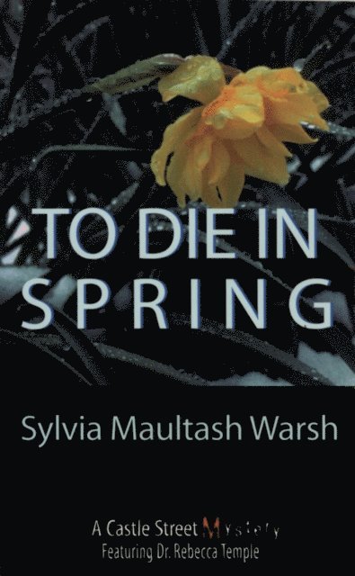 Sylvia Maultash Warsh - To Die in Spring, E-bok