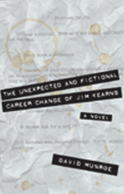 David Munroe - Unexpected and Fictional Career Change of Jim Kearns, E-bok