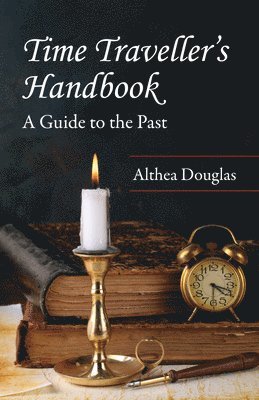 Althea Douglas - Time Traveller's Handbook: A Guide to the Past, Häftad