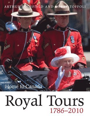Arthur Bousfield, Garry Toffoli - Royal Tours 1786-2010, Häftad. Tillgänglighet: Tillfälligt slut