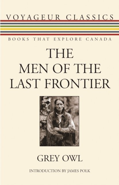 Grey Owl - Men of the Last Frontier, E-bok. Tillgänglighet: Lägg i varukorg