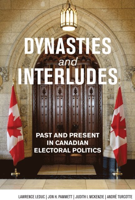 Andre Turcotte, Jon H. Pammett, Judith I. McKenzie, Lawrence LeDuc - Dynasties and Interludes, E-bok