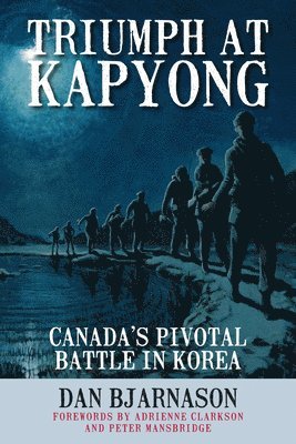 Dan Bjarnason - Triumph at Kapyong, Häftad. Tillgänglighet: Tillfälligt slut