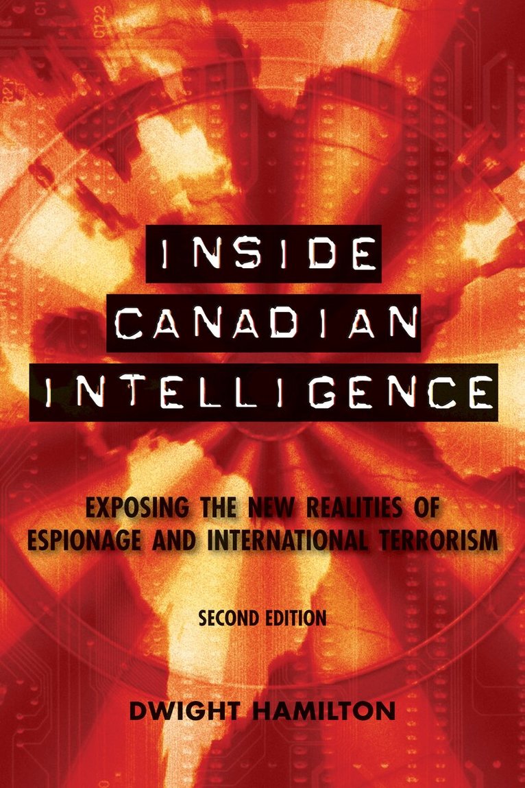 Dwight Hamilton - Inside Canadian Intelligence, Häftad. Tillgänglighet: Lägg i varukorg