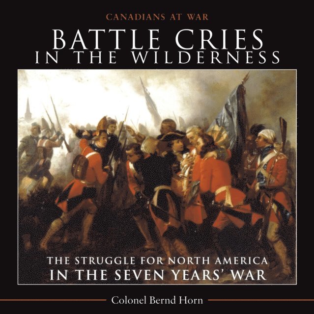 Bernd Horn - Battle Cries in the Wilderness, E-bok