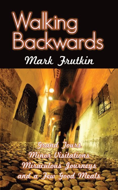 Mark Frutkin - Walking Backwards, E-bok
