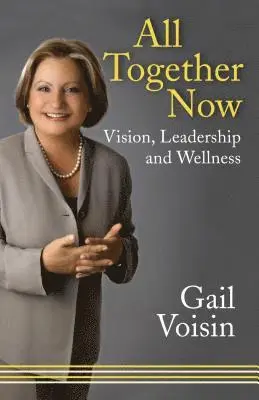 Gail Voisin - All Together Now: Vision, Leadership, and Wellness, Häftad. Tillgänglighet: Lägg i varukorg