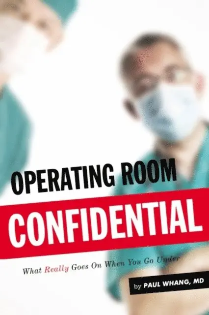 Paul Whang - Operating Room Confidential, E-bok. Tillgänglighet: Lägg i varukorg