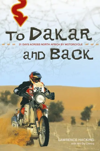 Wil De Clercq, Lawrence Hacking - To Dakar and Back, E-bok. Tillgänglighet: Lägg i varukorg