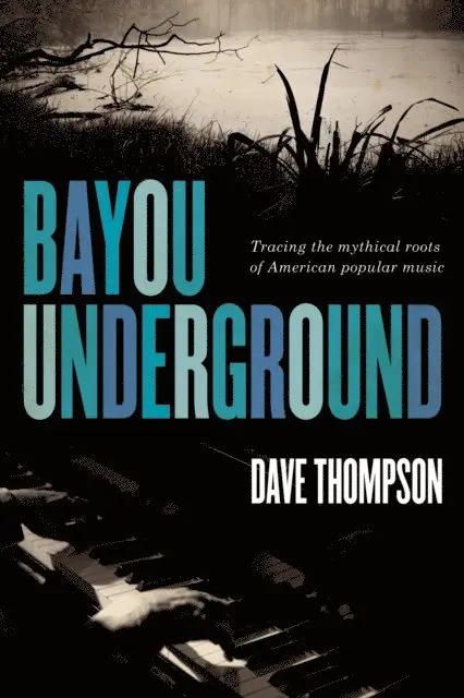 Dave Thompson - Bayou Underground, E-bok. Tillgänglighet: Lägg i varukorg