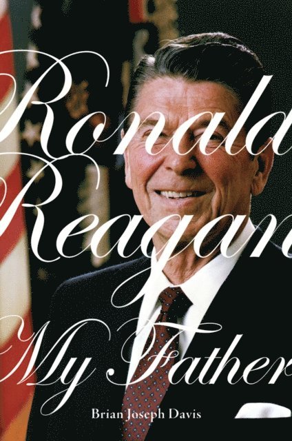 Brian Joseph Davis - Ronald Reagan, My Father, E-bok. Tillgänglighet: Lägg i varukorg