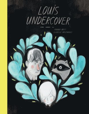 Fanny Britt - Louis Undercover, Inbunden
