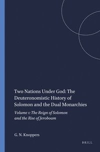 Two Nations Under God: The Deuteronomistic History of Solomon and the Dual Monarchies
