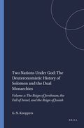 Two Nations Under God: The Deuteronomistic History of Solomon and the Dual Monarchies