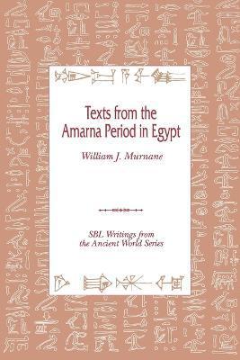 William J. Murnane - Texts from the Amarna Period in Egypt, Häftad