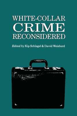 David Weisburd, Kip Schlegel - White-Collar Crime Reconsidered, Häftad
