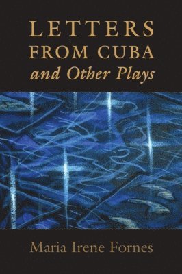 Maria Irene Fornes - Letters from Cuba and Other Plays, Häftad
