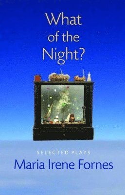 Maria Irene Fornes - What of the Night?, Häftad