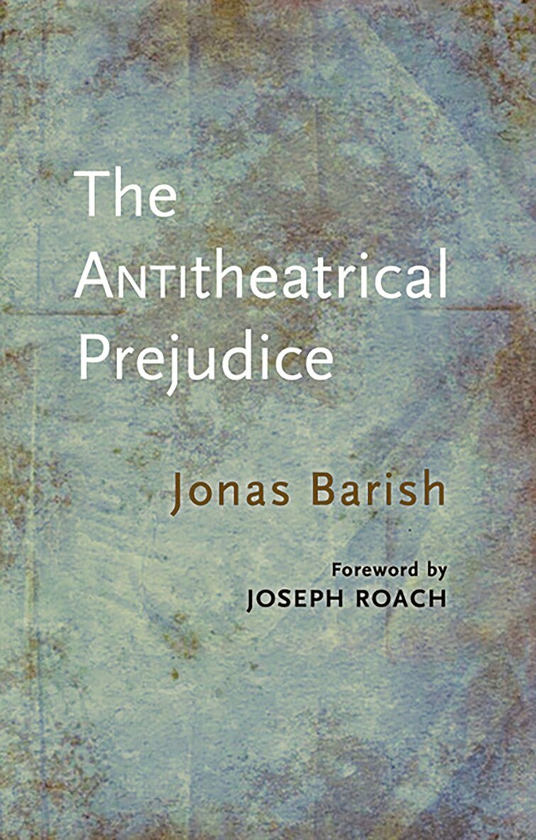 Jonas Barish - Anti-Theatrical Prejudice: New Edition, Häftad