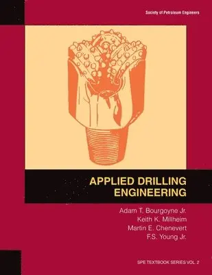 A. T. Bourgoyne, Martin E. Chenevert - Applied Drilling Engineering: Textbook 2, Häftad. Tillgänglighet: Lägg i varukorg