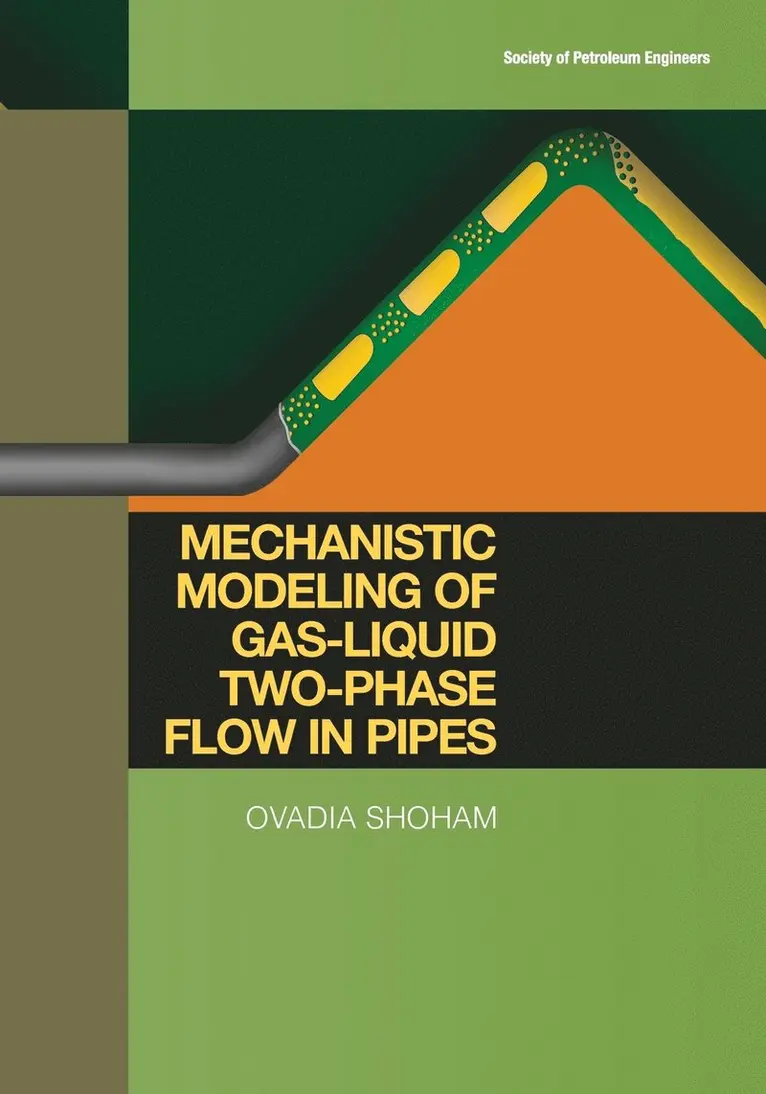 Ovadia Shoham - Mechanistic Modeling of Gas-Liquid Two-Phase Flow in Pipes, Häftad. Tillgänglighet: Lägg i varukorg