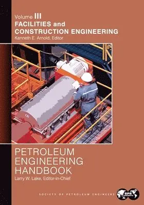 Larry Lake - Petroleum Engineering Handbook Volume III, Häftad. Tillgänglighet: Lägg i varukorg
