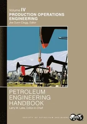 Larry Lake - Petroleum Engineering Handbook Volume IV, Häftad. Tillgänglighet: Lägg i varukorg