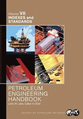 Larry Lake - Petroleum Engineering Handbook Volume VII, Häftad. Tillgänglighet: Lägg i varukorg