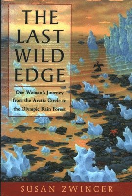 Susan Zwinger - Last Wild Edge, Häftad