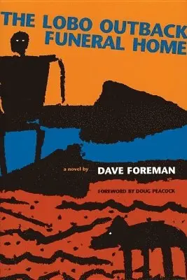 Dave Foreman - Lobo Outback Funeral Home, Häftad. Tillgänglighet: Tillfälligt slut
