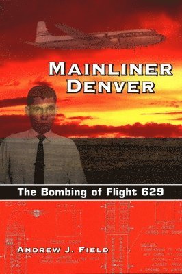 Andrew J Field - Mainliner Denver, Häftad