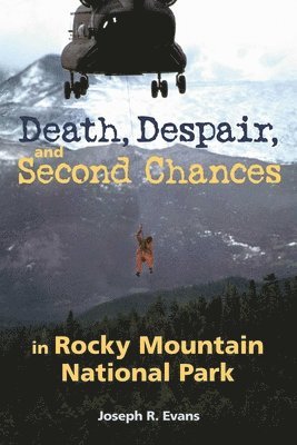 Joseph R Evans - Death, Despair and Second Chances in Rocky Mountain National Park, Häftad
