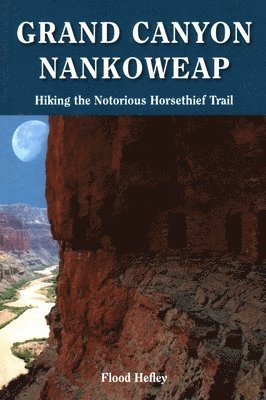 Flood Hefley - Grand Canyon Nankoweap, Häftad