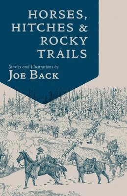 Joe Back - Horses, Hitches, And Rocky Trails, Häftad