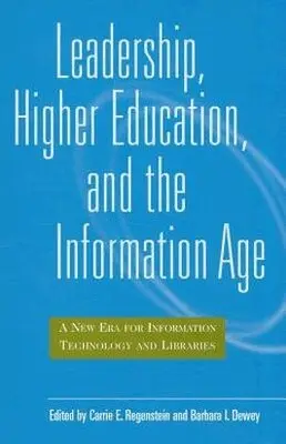 Barbara I. Dewey, Carrie E. Regenstein - Leadership, Higher Education and the Information Age, Häftad. Tillgänglighet: Tillfälligt slut