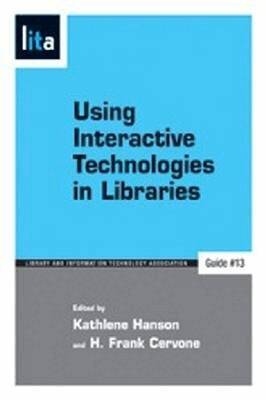 Kathlene Hanson, Kathlene Hanson, H. Frank Cervone - Using Interactive Technologies in Libraries, Häftad. Tillgänglighet: Tillfälligt slut