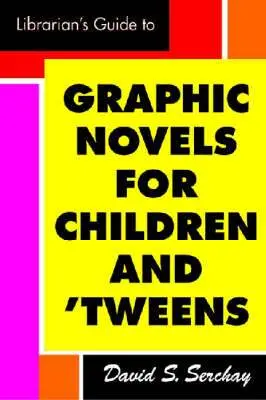 David S. Serchay - Librarian's Guide to Graphic Novels for Teens and Tweens, Häftad. Tillgänglighet: Tillfälligt slut