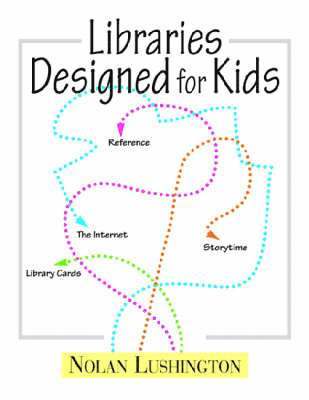 Nolan Lushington - Libraries Designed for Kids, Häftad