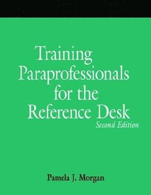 Pamela J. Morgan - Training Paraprofessionals for Reference Service, Häftad