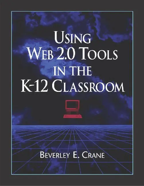 Beverley E. Crane - Using Web 2.0 Tools in the K-12 Classroom, Häftad. Tillgänglighet: Tillfälligt slut