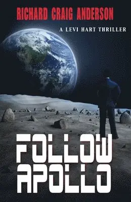 Richard Craig Anderson - Follow Apollo: A Levi Hart Thriller, Häftad. Tillgänglighet: Lägg i varukorg