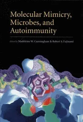 Madeleine Cunningham, Robert S. Fujinami - Molecular Mimicry, Microbes & Autoimmunity, Inbunden. Tillgänglighet: Tillfälligt slut