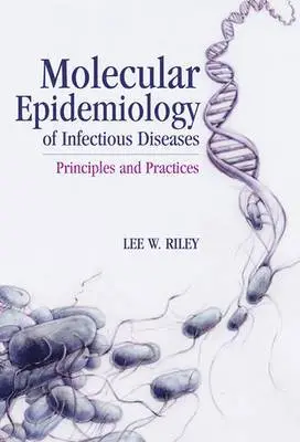Lee W. Riley - Molecular Epidemiology of Infectious Diseases: Principles and Practices, Inbunden. Tillgänglighet: Tillfälligt slut