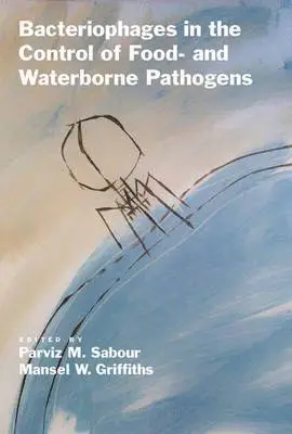 Parviz M. Sabour, Mansel W. Griffiths - Bacteriophages in the Control of Food- And Waterborne Pathogens, Inbunden. Tillgänglighet: Tillfälligt slut