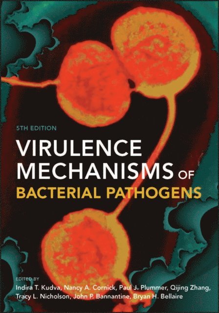 Bryan H. Bellaire, John P. Bannantine, Tracy L. Nicholson, Qijing Zhang, Paul J. Plummer, Nancy A. Cornick, Indira T. Kudva - Virulence Mechanisms of Bacterial Pathogens, E-bok