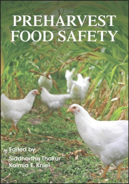 Kalmia E. Kniel, Siddhartha Thakur - Preharvest Food Safety, E-bok